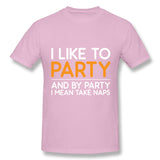 Mens Novelty T-Shirt I Like To Party Comfortable Round Neck Short Sleeves Blouse Tops