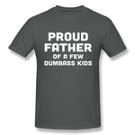 Men's Graphic T Shirt Proud Father A Few Dumbass Kids Cool Round Neck Short Sleeves Tees