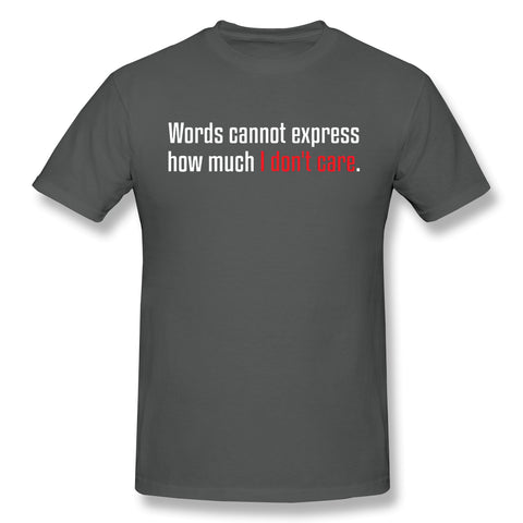 Cotton T Shirt for Men Words Cannot Express How Much I Don't Care Style Round Neck Short Sleeves Tees