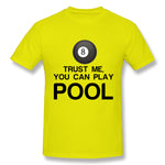 Mens Novelty T-Shirt Trust Me, You Can Play Pool Breathable O-Neck Short Sleeves Tees