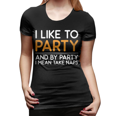 Womens Graphic T-Shirt I Like To Party Sexy Crew Neck Short Sleeve Tee