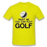 Men's Casual T-shirt Trust Me, You Can Play Golf Cool O-Neck Short Sleeves Tees