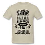 Mens Novelty T-Shirt Dont Like Cartoons Dishonor Cool Round Neck Short Sleeves Tees