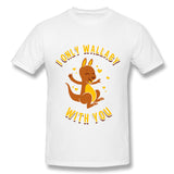 Cotton T Shirt for Men I Only Wallaby With You Breathable O-Neck Short Sleeves Tees