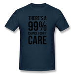 Cotton T Shirt for Men 99% Chance I Don't Care Breathable Round Neck Short Sleeves Shirt