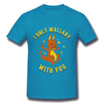 Mens Novelty T-Shirt I Only Wallaby With You Style Crew Neck Short Sleeves Shirt