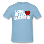 Cotton T Shirt for Men Love Is For Suckers Cool O-Neck Short Sleeves Tee