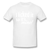 Mens Novelty T-Shirt I Licked It So Its Mine Breathable Crew Neck Short Sleeves Tees