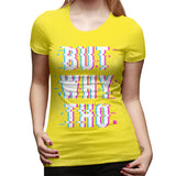 Novelty T Shirt for Women Glitched Meme But Why Tho New Soft Crew Neck Short Sleeve Tops