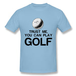 Men's Casual T-shirt Trust Me, You Can Play Golf Cool O-Neck Short Sleeves Tees