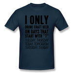 Men's Graphic T Shirt I Only Drink Craft Beer On Days That Start With T Comfy Crew Neck Short Sleeves Blouse Tops