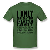 Men's Graphic T Shirt I Only Drink Craft Beer On Days That Start With T Comfy Crew Neck Short Sleeves Blouse Tops