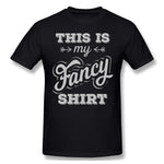 Men's Graphic T Shirt This Is My Fancy Shirt (charcoal) Cool Crew Neck Short Sleeves Blouse Tops