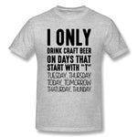 Men's Graphic T Shirt I Only Drink Craft Beer On Days That Start With T Comfy Crew Neck Short Sleeves Blouse Tops