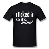 Mens Novelty T-Shirt I Licked It So Its Mine Breathable Crew Neck Short Sleeves Tees