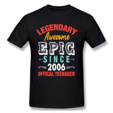 Mens Novelty T-Shirt Legendary Awesome Epic Since 2006 Offical Teenager For Dark Cool O-Neck Short Sleeves Tees