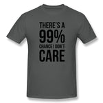 Cotton T Shirt for Men 99% Chance I Don't Care Breathable Round Neck Short Sleeves Shirt