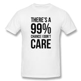 Cotton T Shirt for Men 99% Chance I Don't Care Breathable Round Neck Short Sleeves Shirt