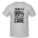 Cotton T Shirt for Men 99% Chance I Don't Care Breathable Round Neck Short Sleeves Shirt