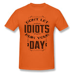 Men's Graphic T Shirt Dont Let Idiots Ruin Your Day Cool O-Neck Short Sleeves Tees