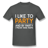 Mens Novelty T-Shirt I Like To Party Comfortable Round Neck Short Sleeves Blouse Tops