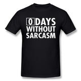 Mens Novelty T-Shirt Zero Days Without Sarcasm Comfy Round Neck Short Sleeves Blouse Tops