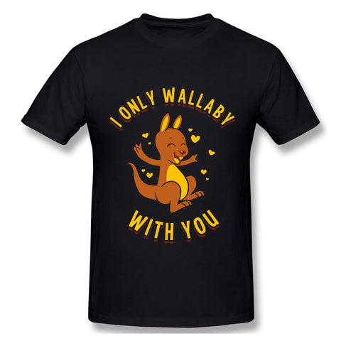 Cotton T Shirt for Men I Only Wallaby With You Breathable O-Neck Short Sleeves Tees